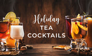 Holiday Tea Cocktail Recipes